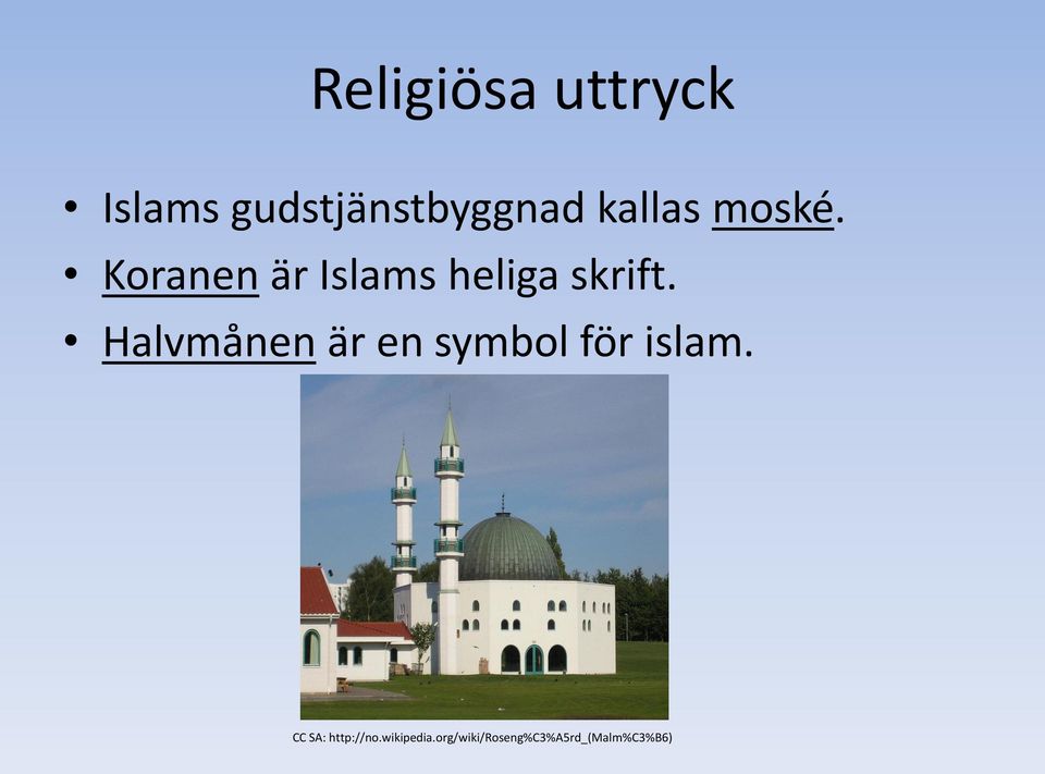 Halvmånen är en symbol för islam.