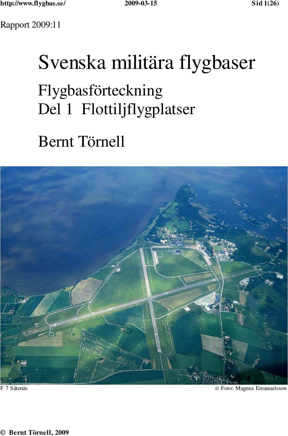 1 Flottiljflygplatser Bernt Törnell F 7