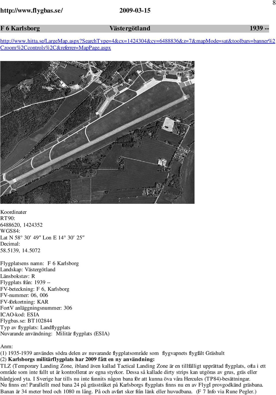 ICAO-kod: ESIA Flygbas.