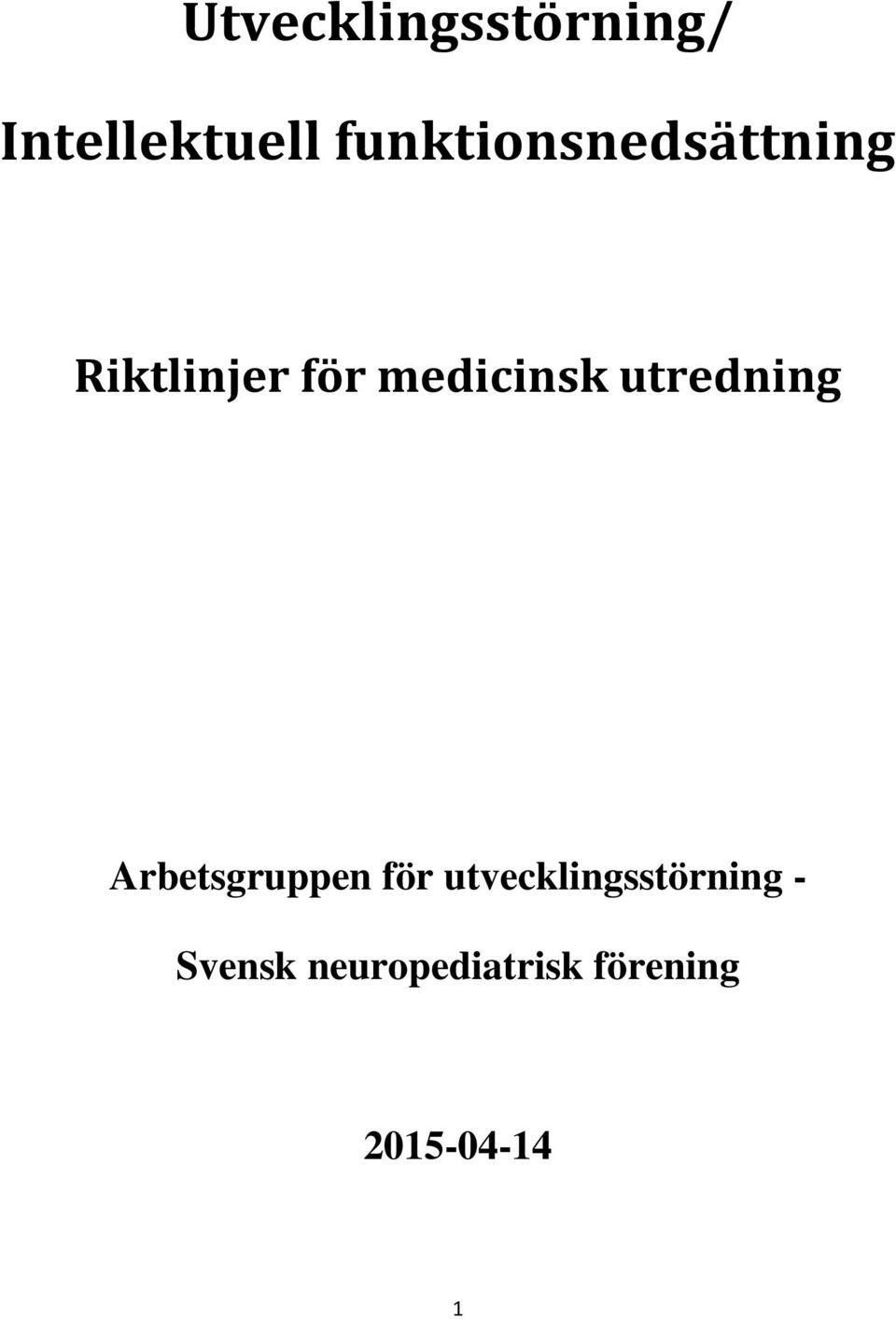 medicinsk utredning Arbetsgruppen för