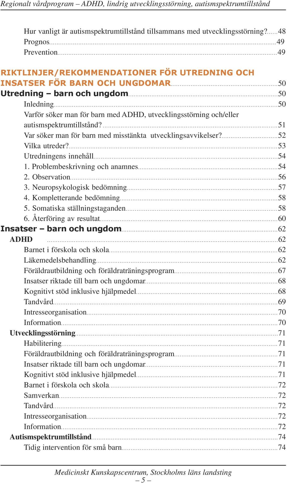 ..........................................................50 utredning barn och ungdom....................................................................................50 Inledning.