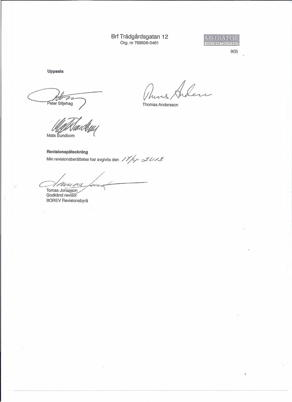 Revisionspåteckning Min revisionsberättelse har avgivits den