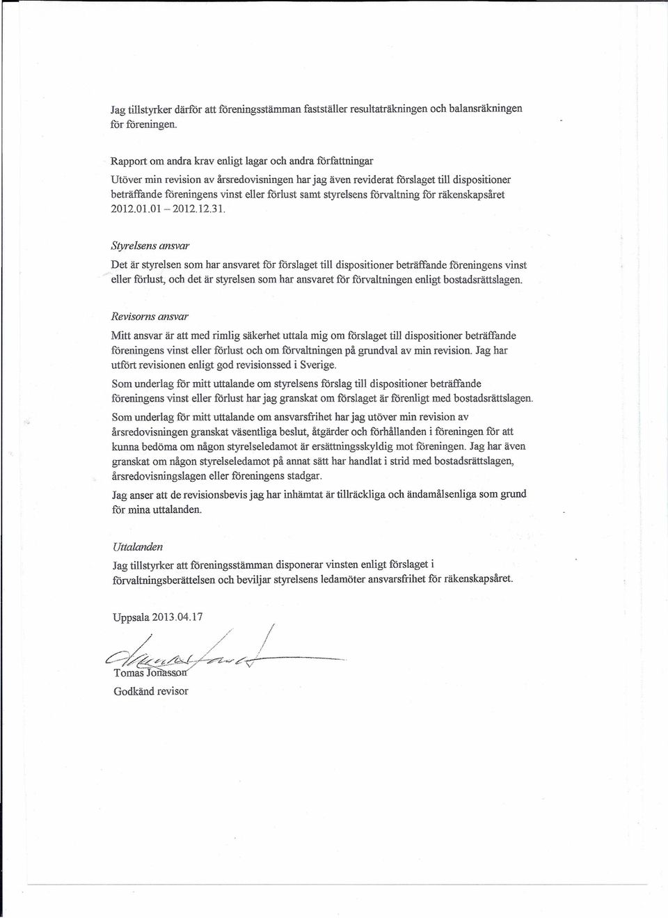 styrelsens förvaltning för räkenskapsåret 2012.01.01-2012.12.31.
