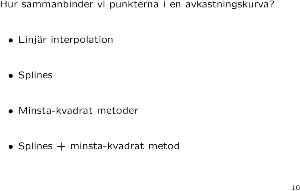 Linjär interpolation Splines