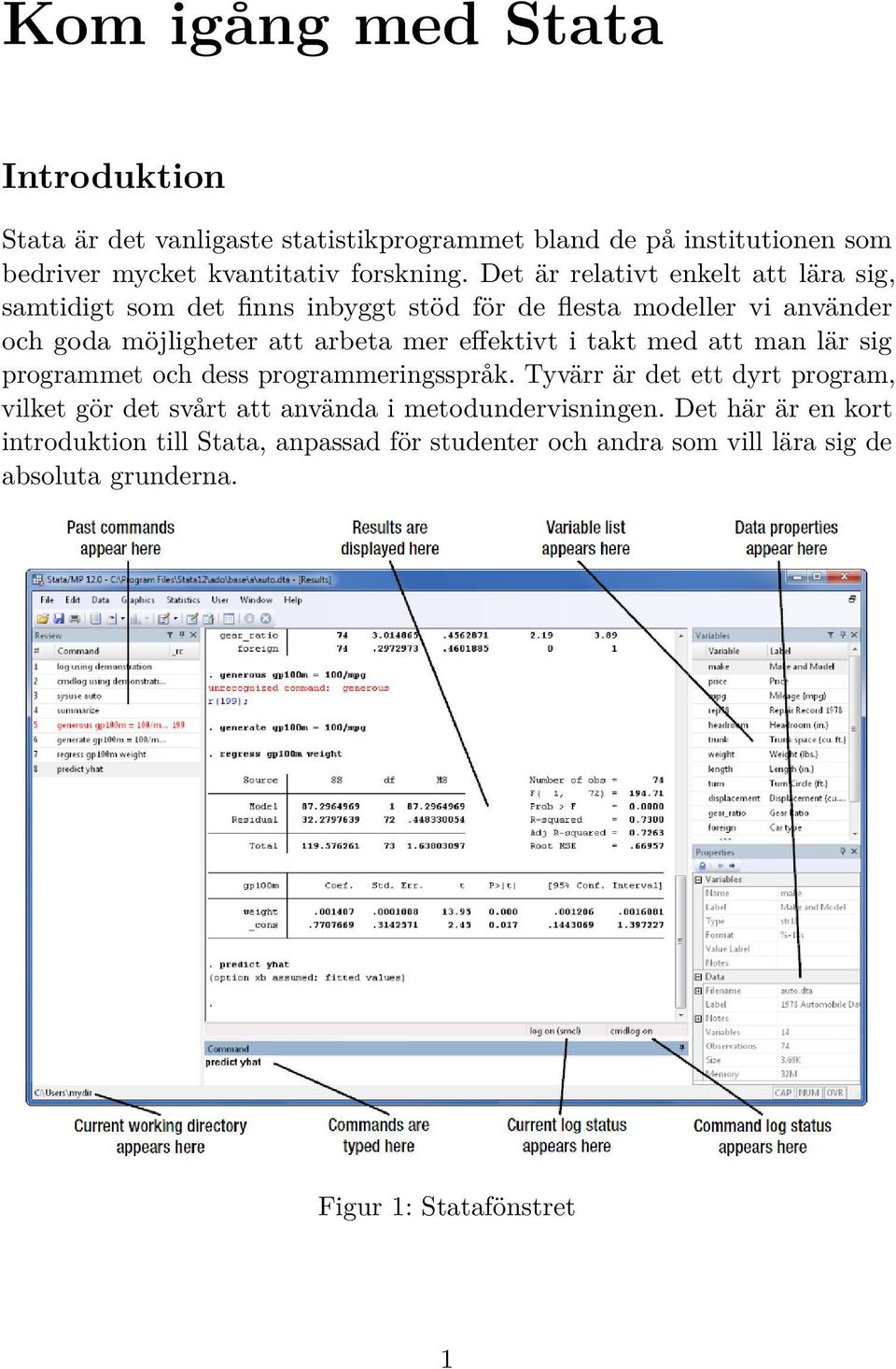 effektivt i takt med att man lär sig programmet och dess programmeringsspråk.