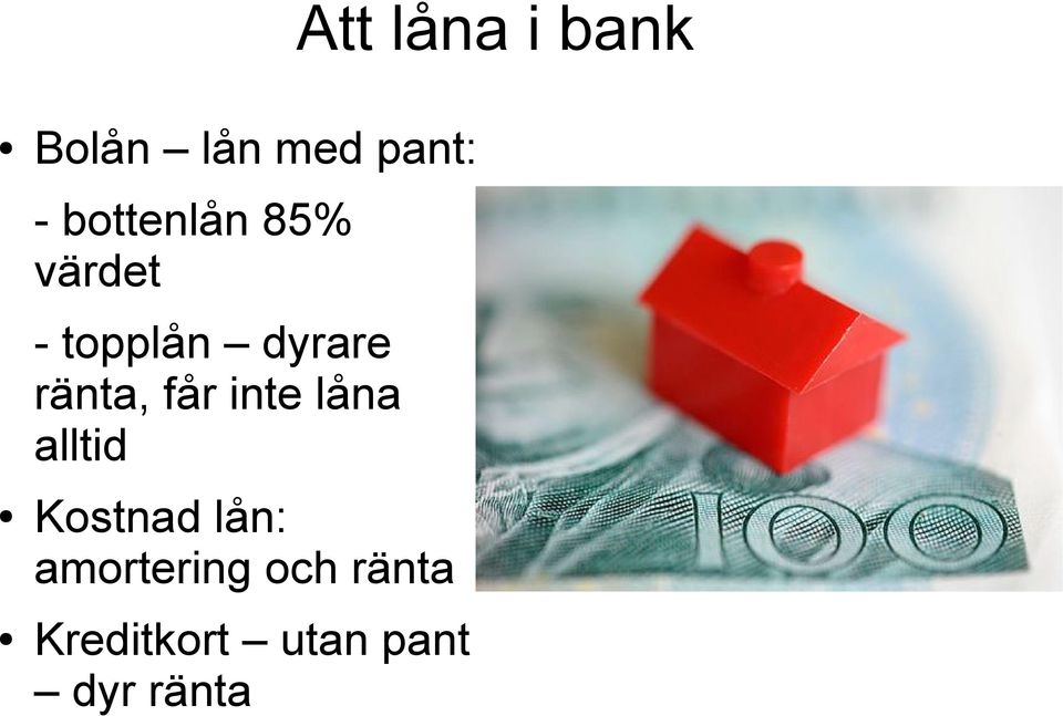 ränta, får inte låna alltid Kostnad lån: