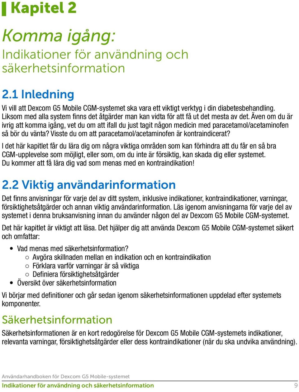 Även om du är ivrig att komma igång, vet du om att ifall du just tagit någon medicin med paracetamol/acetaminofen så bör du vänta? Visste du om att paracetamol/acetaminofen är kontraindicerat?