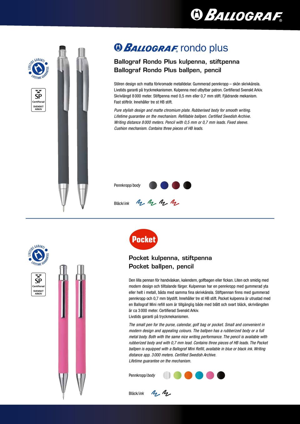 Innehåller tre st HB stift. Pure stylish design and matte chromium plate. Rubberised body for smooth writing. Lifetime guarantee on the mechanism. Refillable ballpen. Certified Swedish Archive.