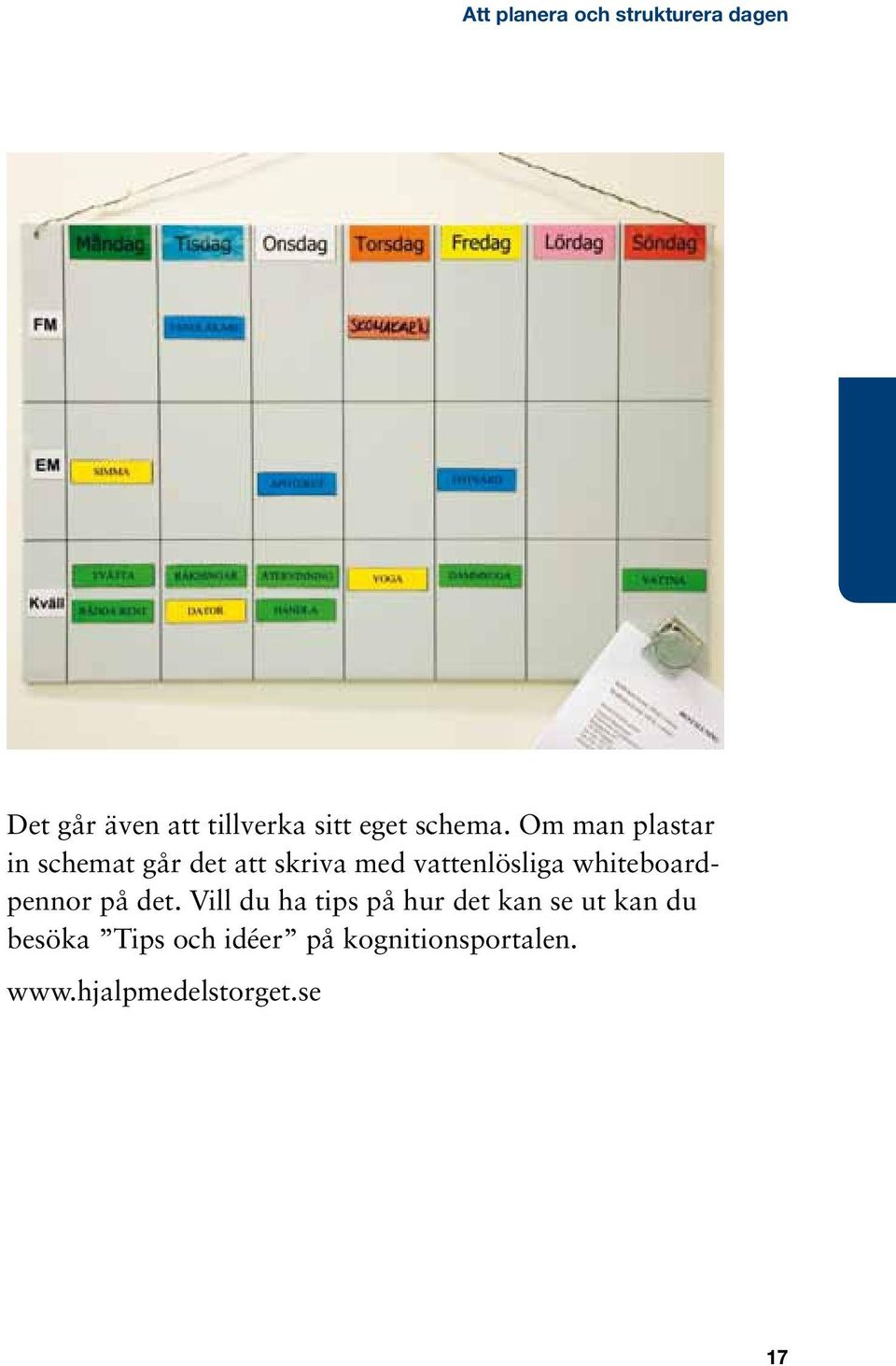 Om man plastar in schemat går det att skriva med vattenlösliga