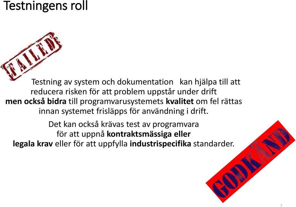 innan systemet frisläpps fo r användning i drift.