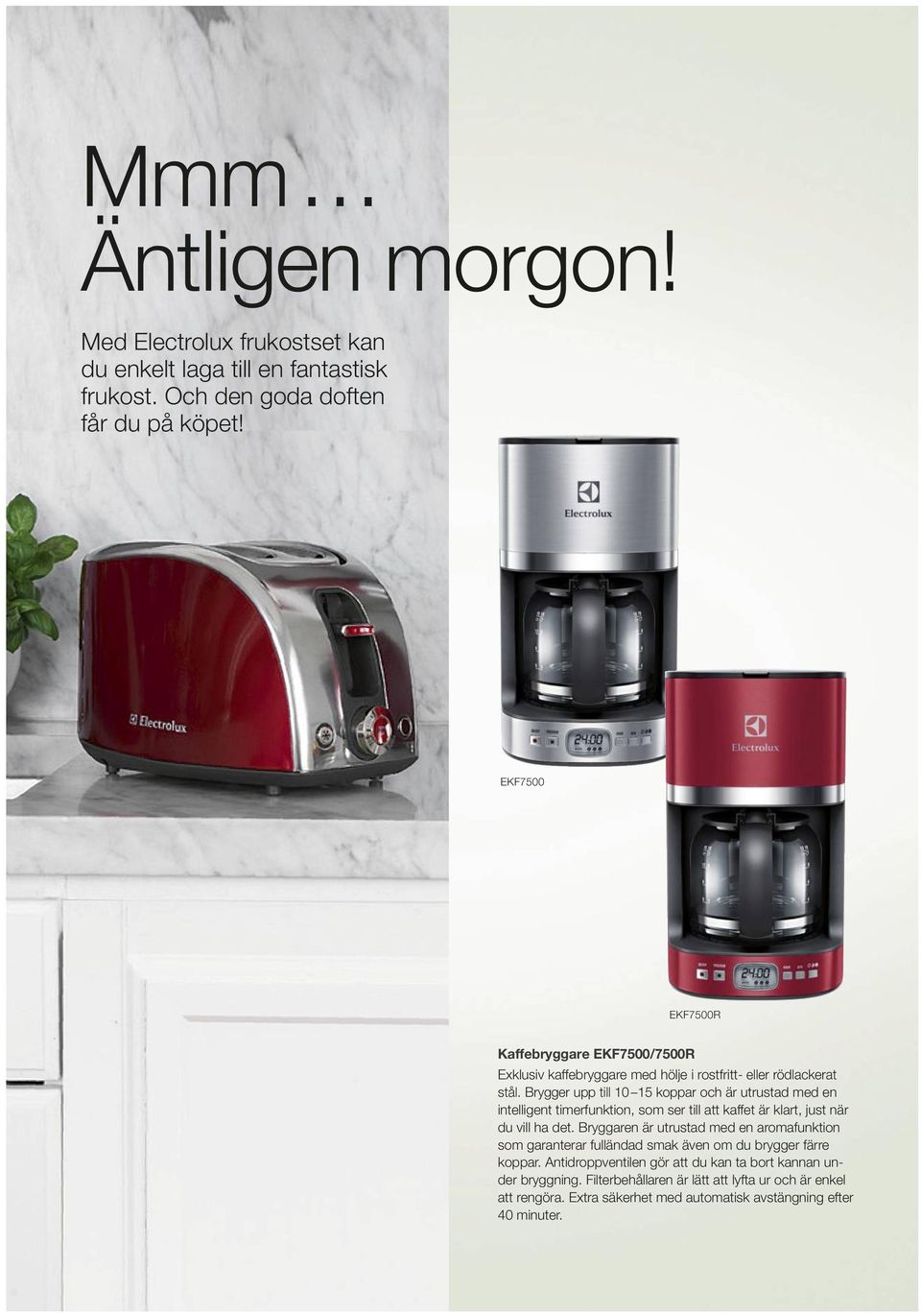 Brygger upp till 10 15 koppar och är utrustad med en intelligent timer funktion, som ser till att kaffet är klart, just när du vill ha det.