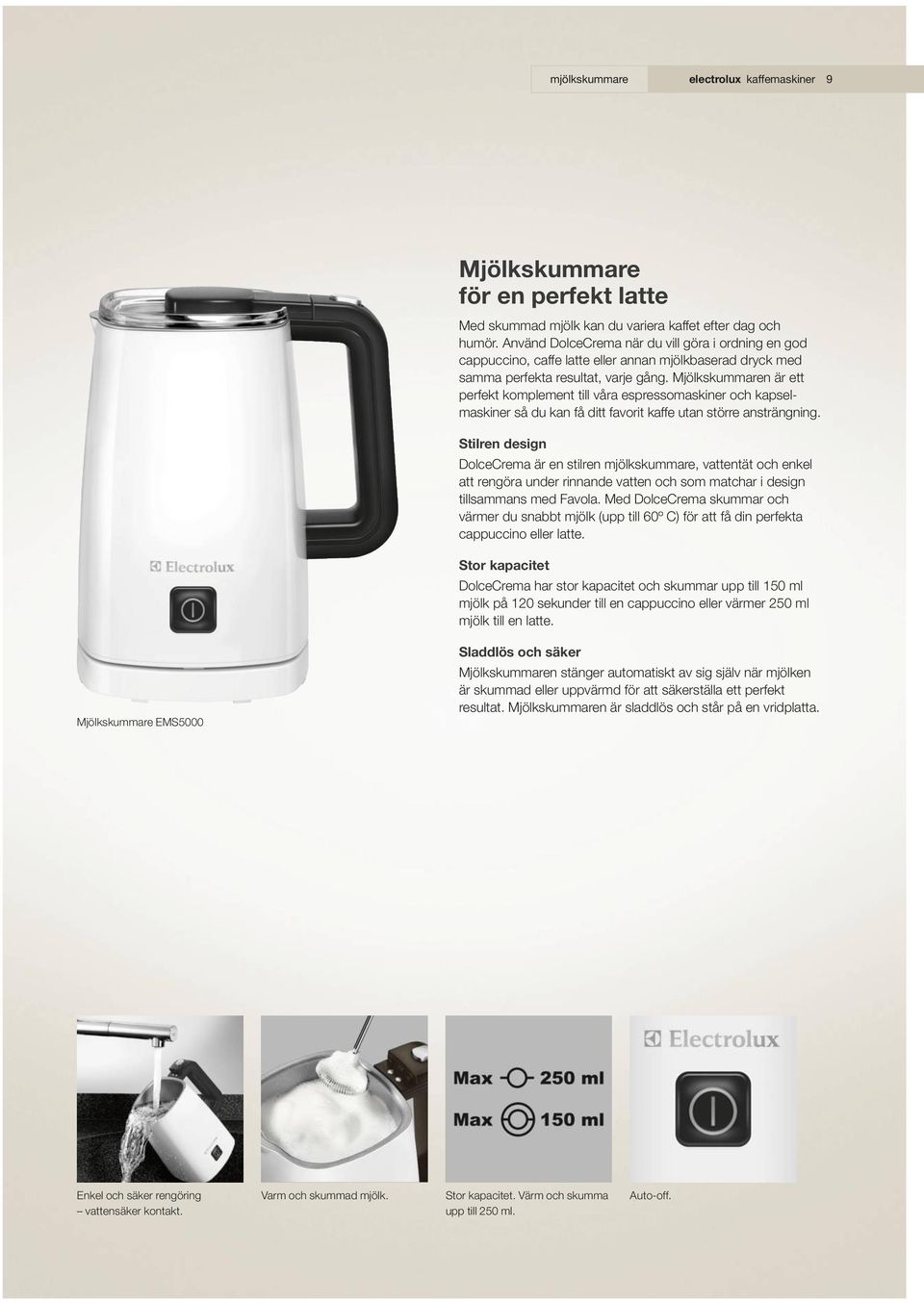 Mjölkskummaren är ett perfekt komplement till våra espressomaskiner och kapselmaskiner så du kan få ditt favorit kaffe utan större ansträngning.