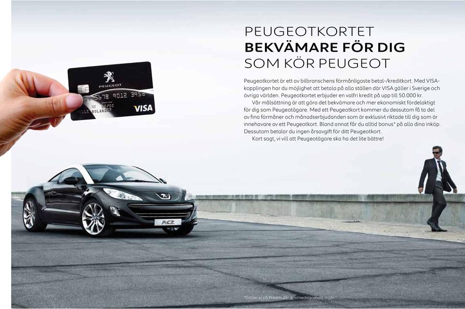Vår målsättning är att göra det bekvämare och mer ekonomiskt fördelaktigt för dig som Peugeotägare.