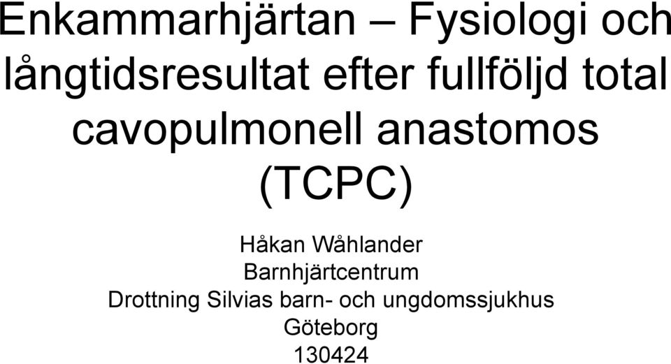 (TCPC) Håkan Wåhlander Barnhjärtcentrum Drottning