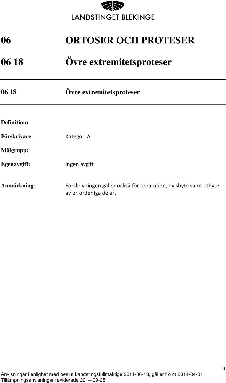 Förskrivningen gäller också för reparation,