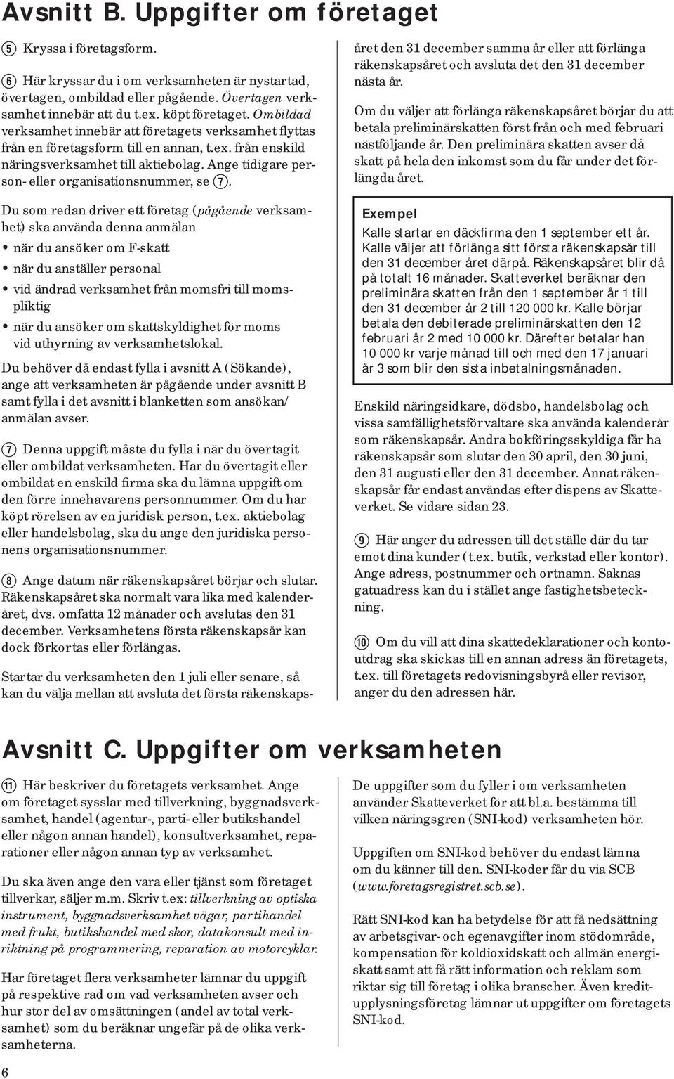 Ange ti di ga re person- eller organisationsnummer, se U.