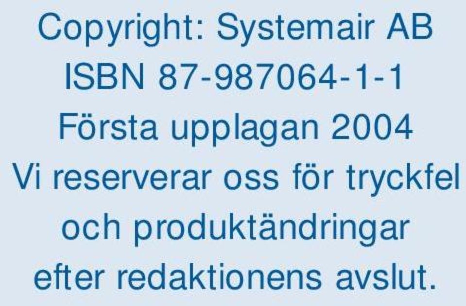 Vi reserverar oss för tryckfel och