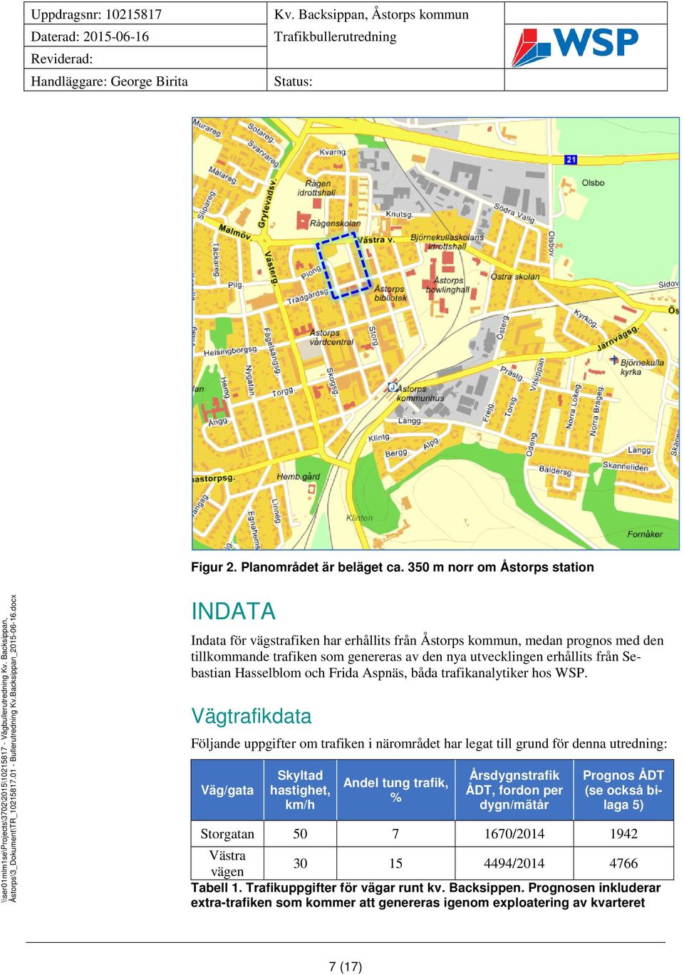 erhållits från Sebastian Hasselblom och Frida Aspnäs, båda trafikanalytiker hos WSP.