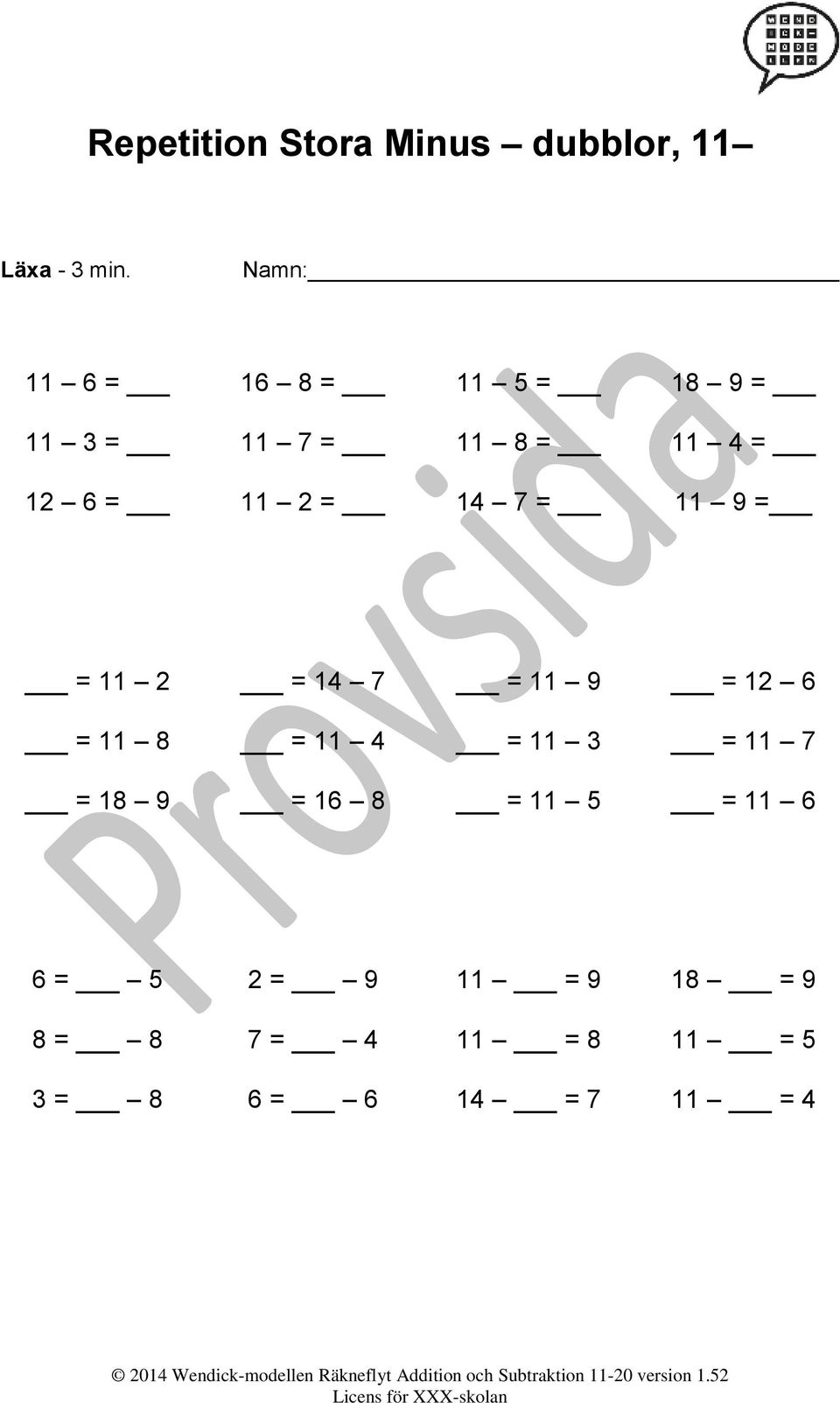 = = 11 2 = 14 7 = 11 9 = 12 6 = 11 8 = 11 4 = 11 3 = 11 7 = 18 9 = 16 8 = 11 5 = 11 6 6