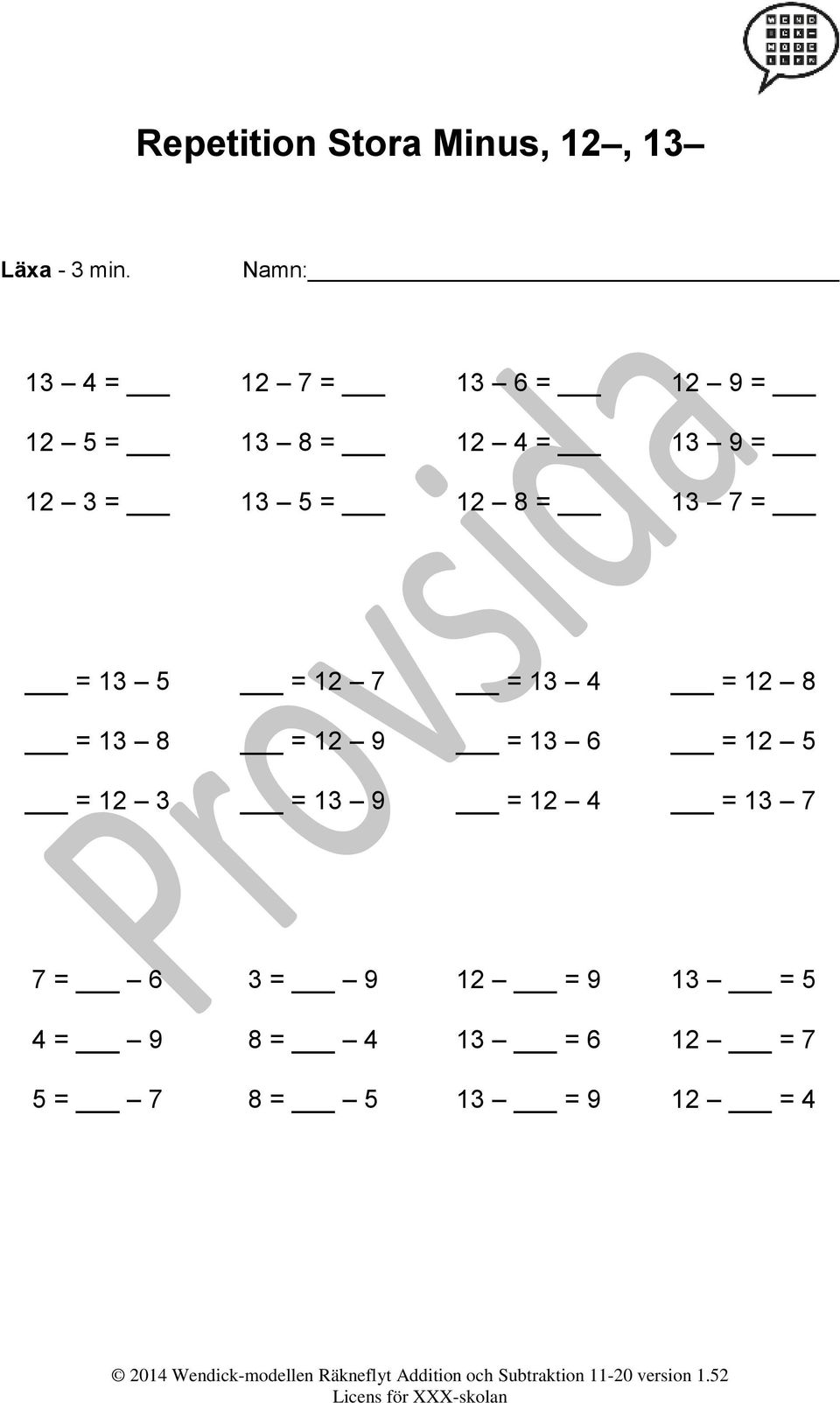 7 = = 13 5 = 12 7 = 13 4 = 12 8 = 13 8 = 12 9 = 13 6 = 12 5 = 12 3 = 13 9 = 12 4 = 13