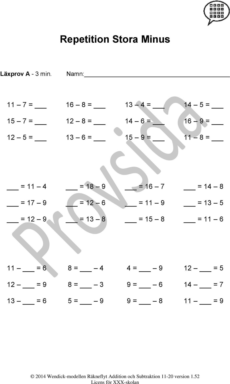 8 = = 11 4 = 18 9 = 16 7 = 14 8 = 17 9 = 12 6 = 11 9 = 13 5 = 12 9 = 13 8 = 15 8 = 11