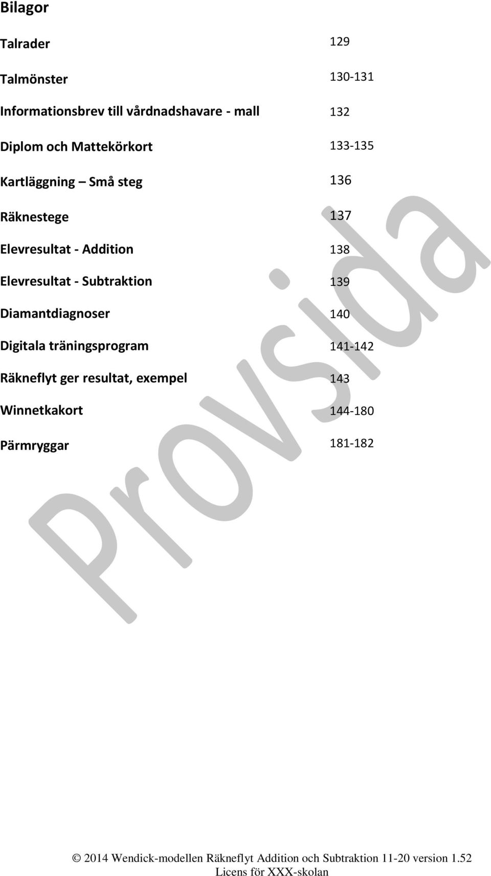 Elevresultat - Subtraktion 139 Diamantdiagnoser 140 Digitala träningsprogram 141-142 Räkneflyt