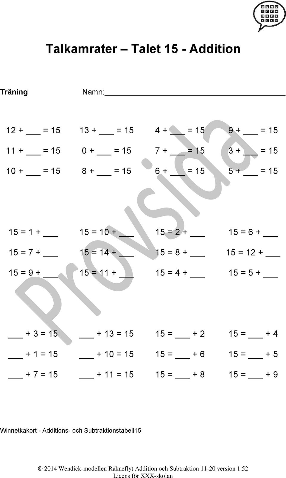 15 = 11 + 15 = 4 + 15 = 5 + + 3 = 15 + 13 = 15 15 = + 2 15 = + 4 + 1 = 15 + 10 = 15 15 = + 6 15 = + 5 + 7 = 15 + 11 =