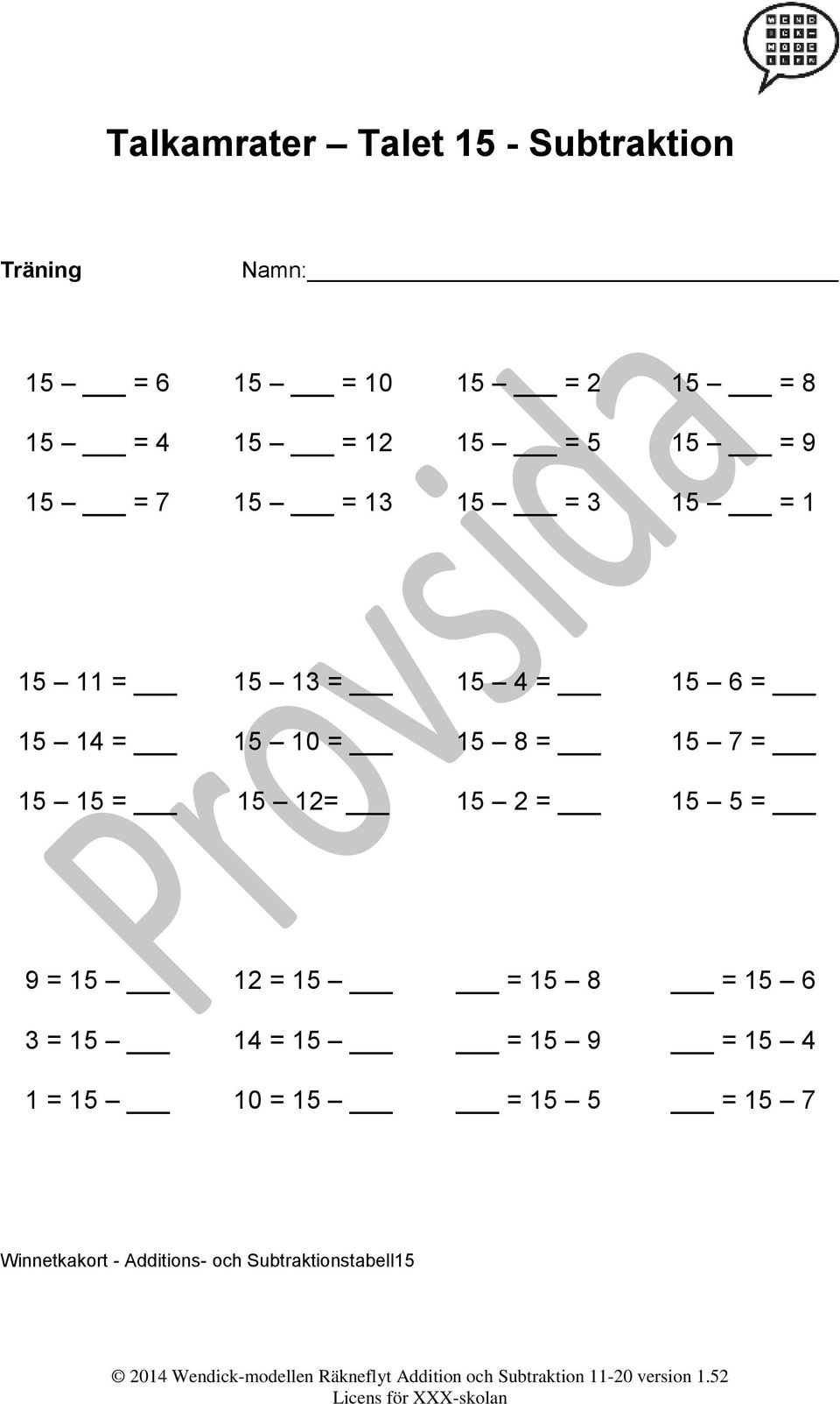 12= 15 2 = 15 5 = 9 = 15 12 = 15 = 15 8 = 15 6 3 = 15 14 = 15 = 15 9 = 15 4 1 = 15 10 = 15 = 15 5 =