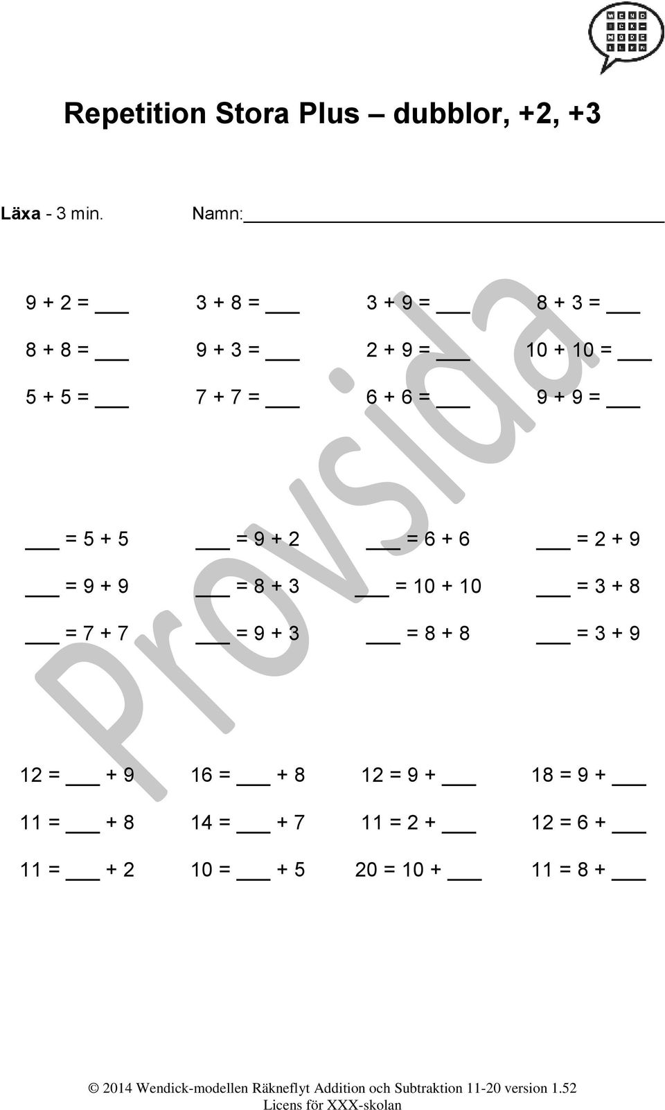 = = 5 + 5 = 9 + 2 = 6 + 6 = 2 + 9 = 9 + 9 = 8 + 3 = 10 + 10 = 3 + 8 = 7 + 7 = 9 + 3 = 8 + 8 = 3 + 9 12