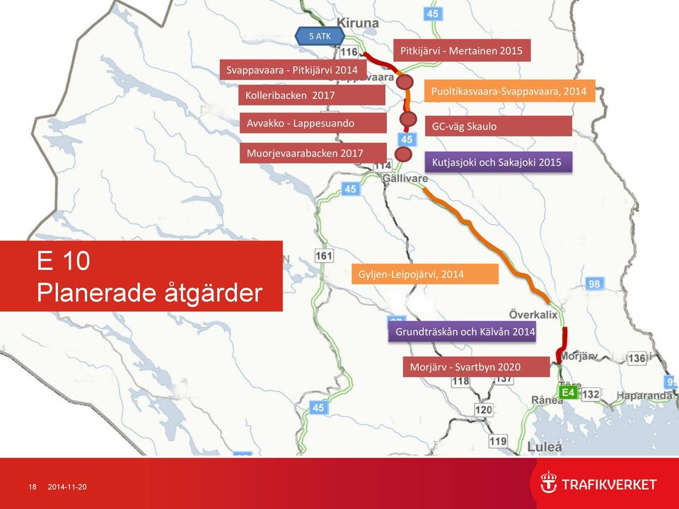 åtgärder Gyljen-Leipojärvi, 2014 Grundträskån och Kälvån 2014 Svart: Åtgärdat 2012-2013 Röd: Projekteras, upphandlas och
