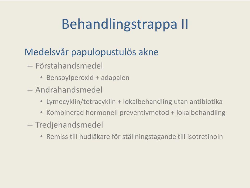 lokalbehandling utan antibiotika Kombinerad hormonell preventivmetod +