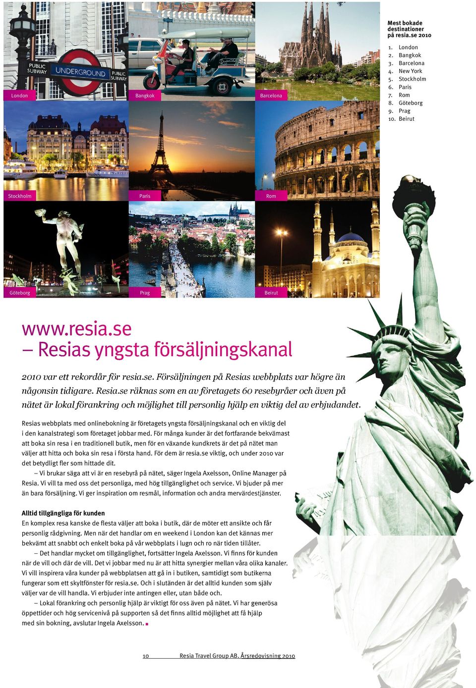 Resias webbplats med onlinebokning är företagets yngsta försäljningskanal och en viktig del i den kanalstrategi som företaget jobbar med.