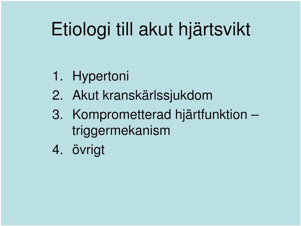 Akut kranskärlssjukdom 3.