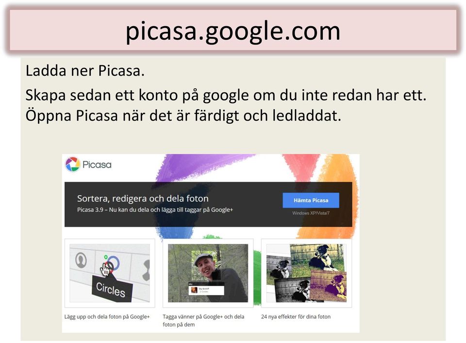 google om du inte redan har ett.