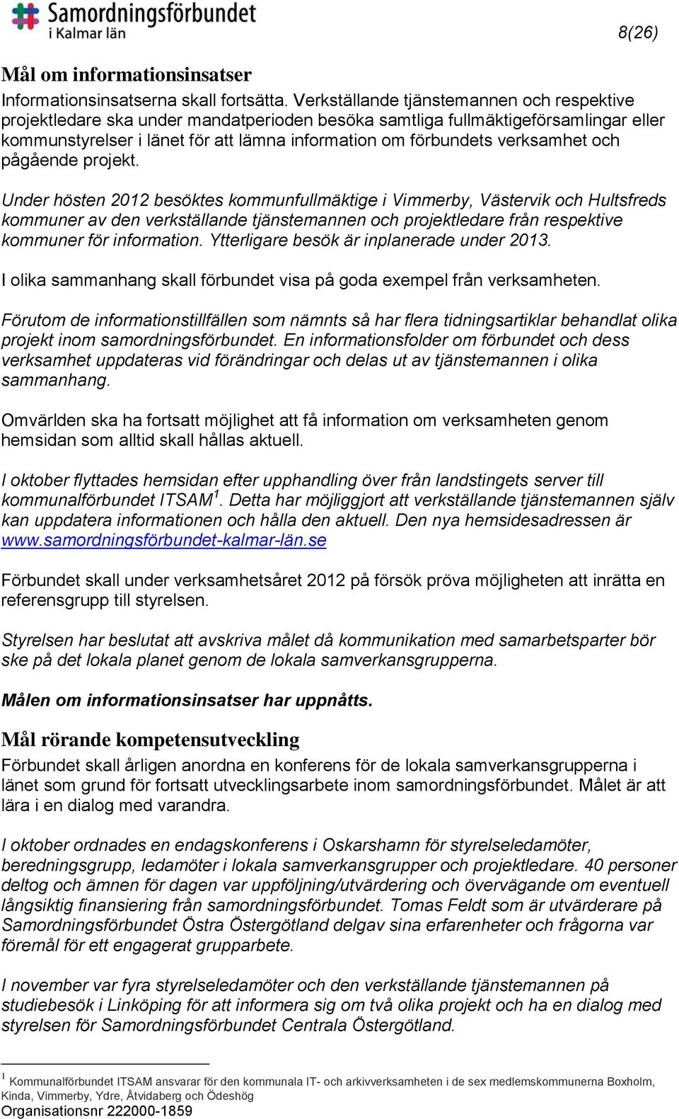 verksamhet och pågående projekt.
