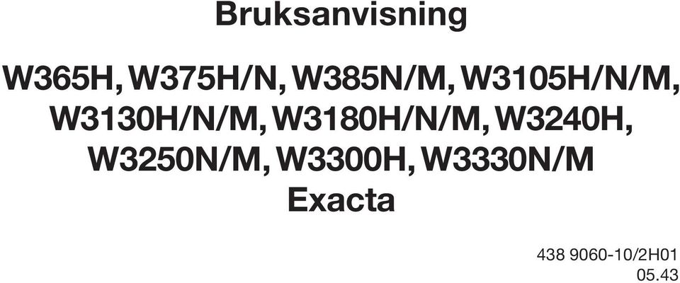 Bruksanvisning W365H, W375H/N, W385N/M, W3105H/N/M, W3130H/N/M ...