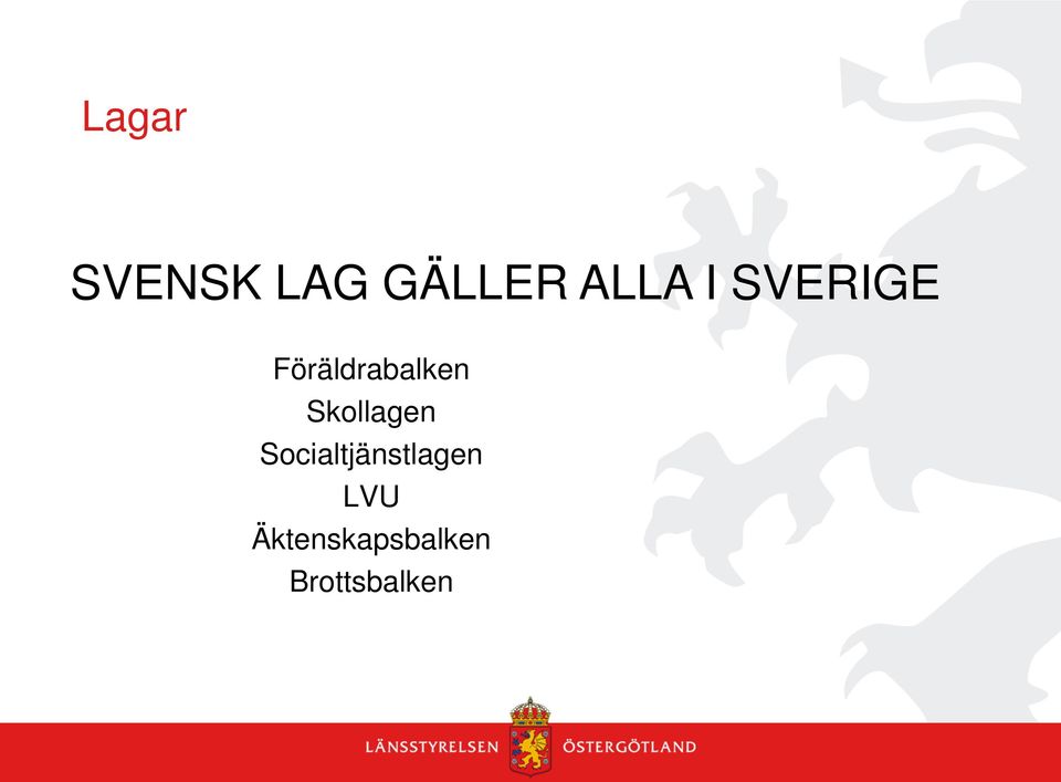 Skollagen Socialtjänstlagen