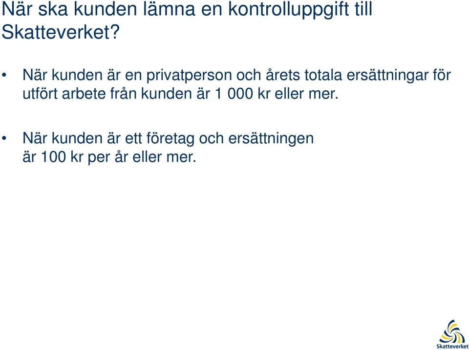 När kunden är en privatperson och årets totala ersättningar