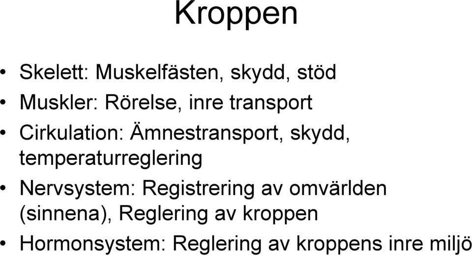 temperaturreglering Nervsystem: Registrering av omvärlden