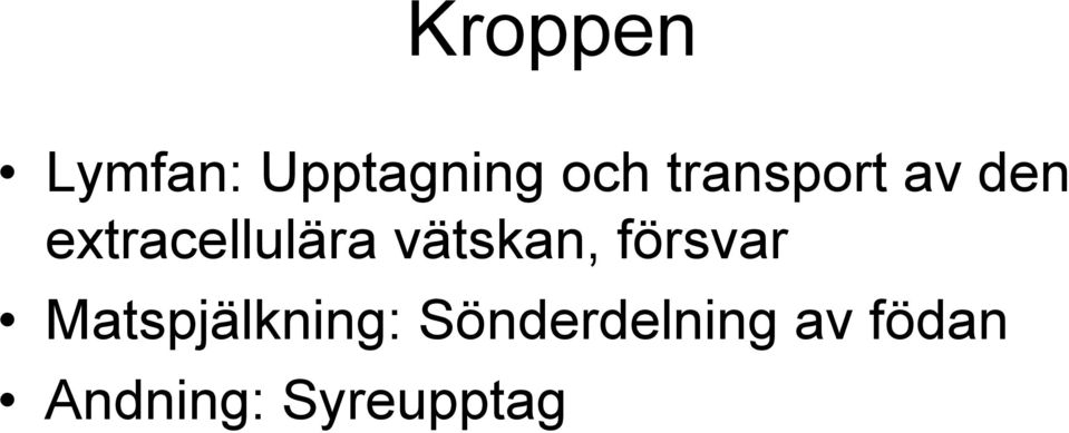 vätskan, försvar Matspjälkning: