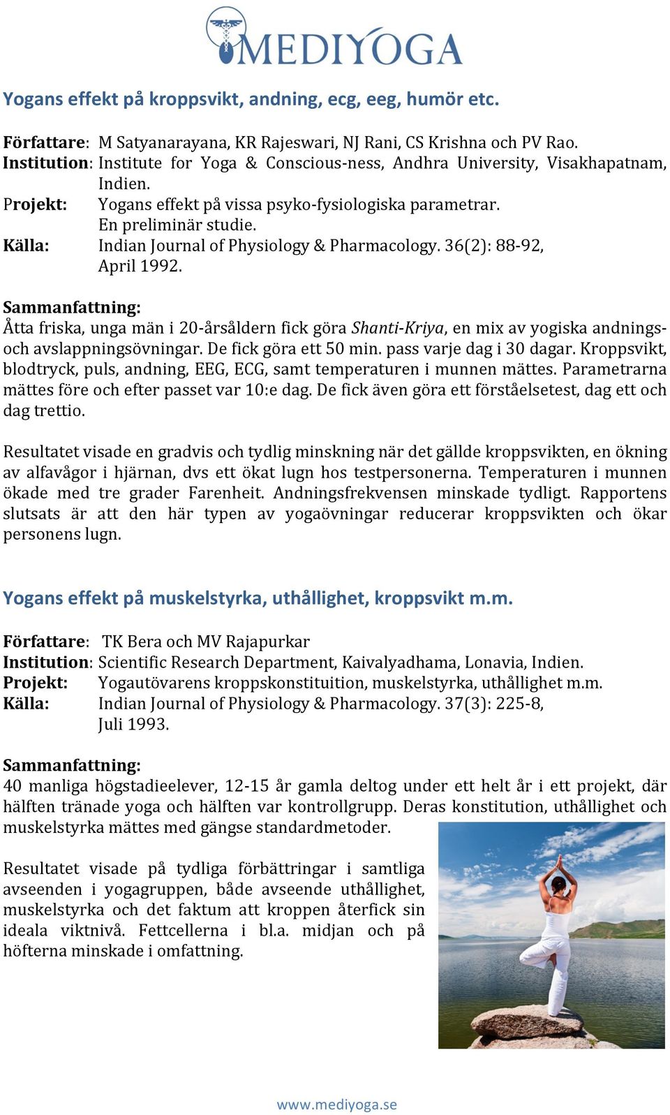 Källa: Indian Journal of Physiology & Pharmacology. 36(2): 88-92, April 1992.