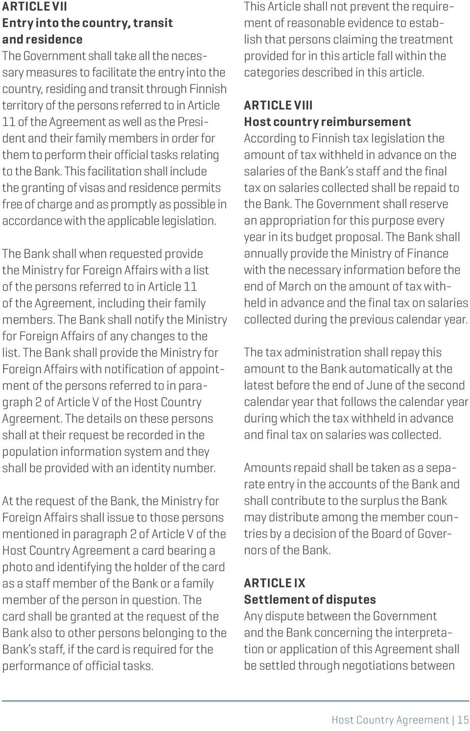 This facilitation shall include the granting of visas and residence permits free of charge and as promptly as possible in accordance with the applicable legislation.