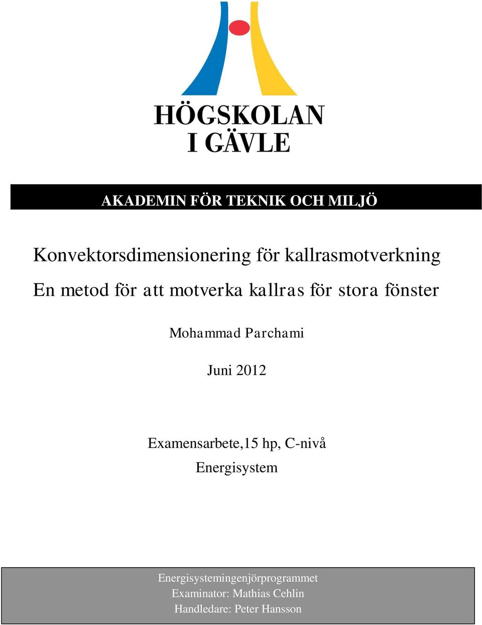 Mohammad Parchami Juni 2012 Examensarbete,15 hp, C-nivå Energisystem