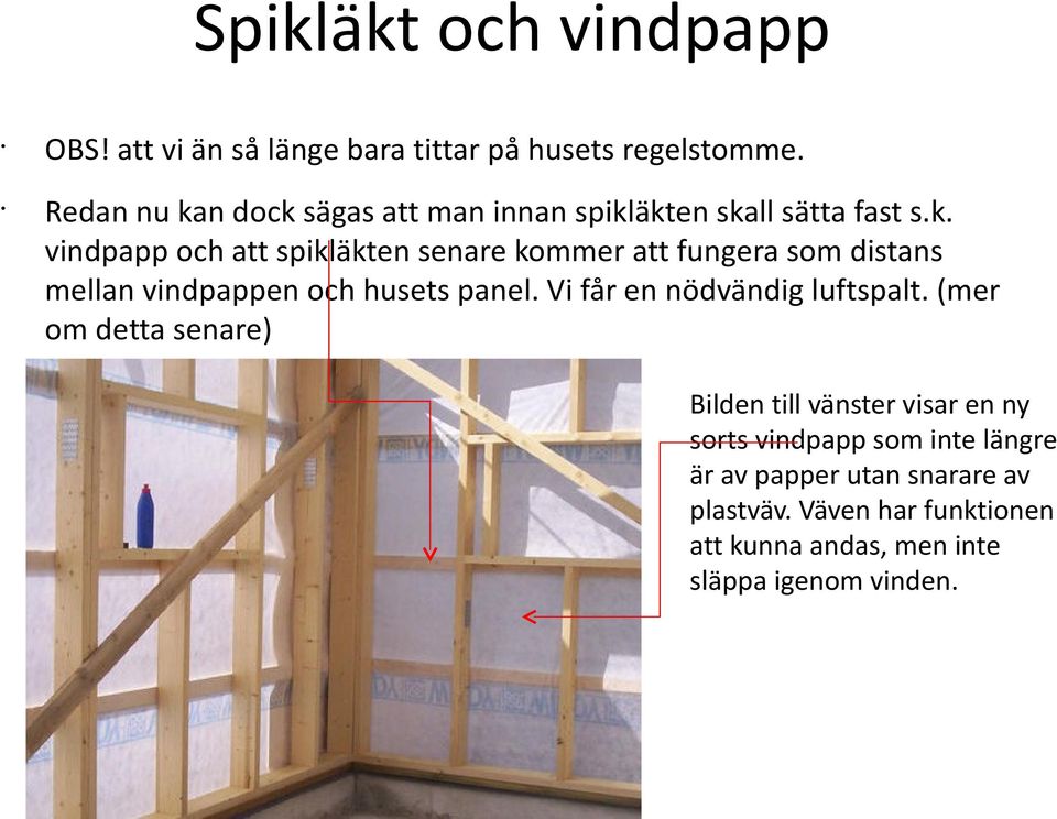 Vi får en nödvändig luftspalt.