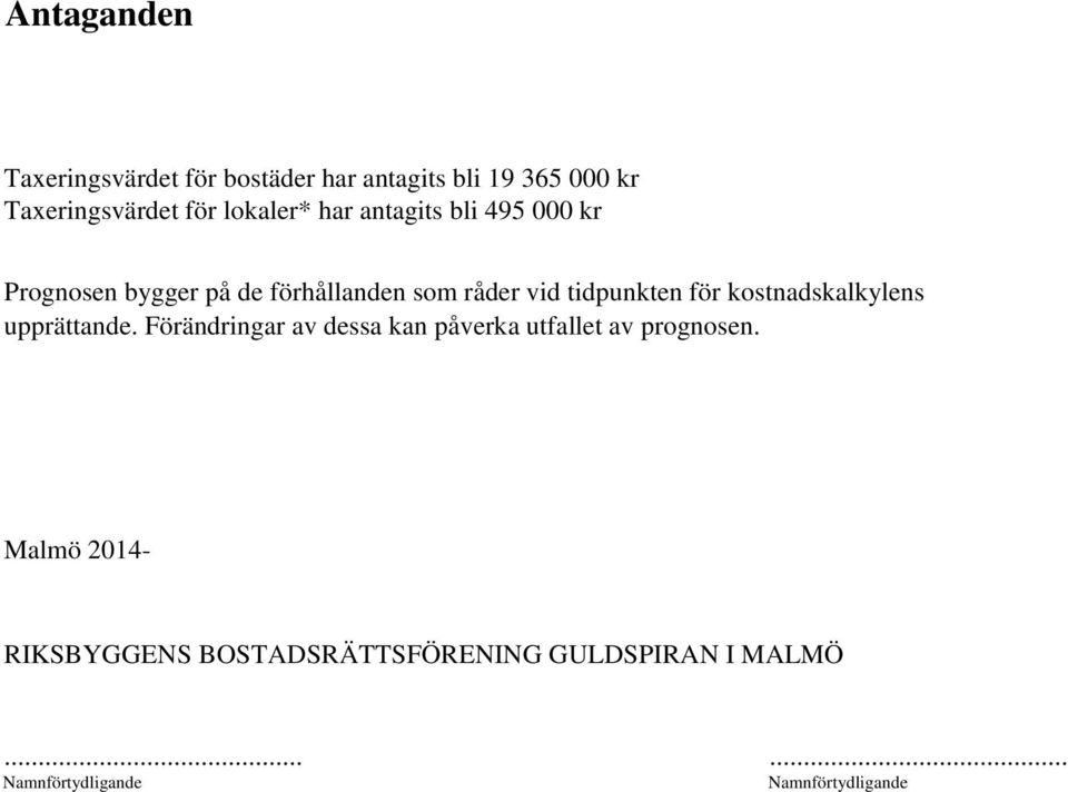 tidpunkten för kostnadskalkylens upprättande.