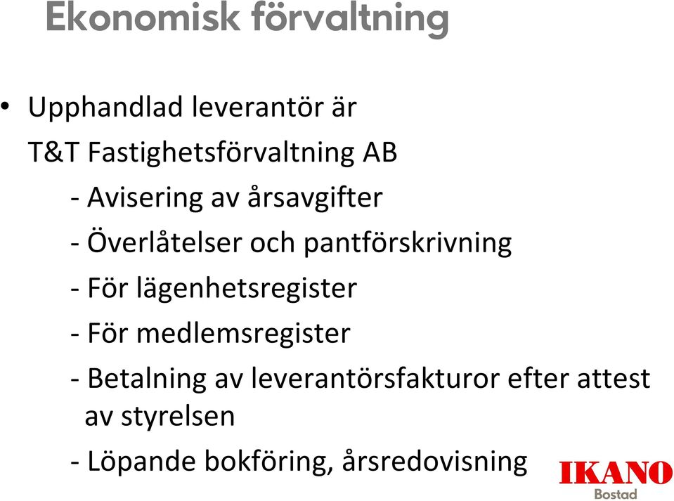 pantförskrivning - För lägenhetsregister - För medlemsregister -