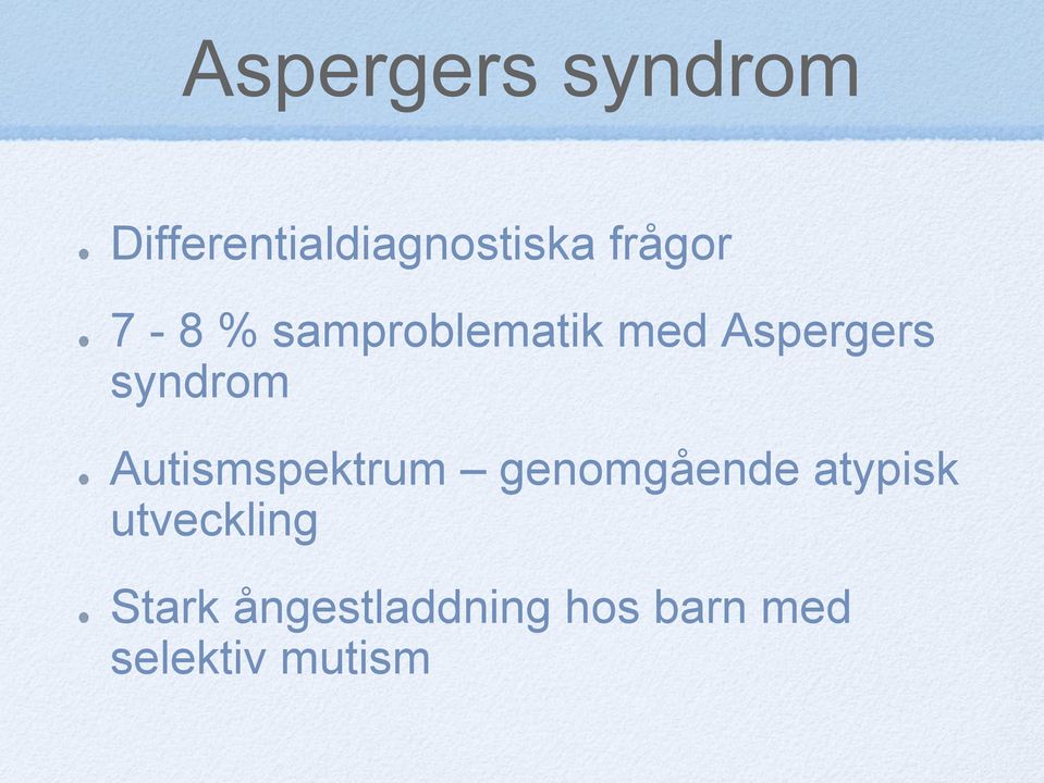 syndrom Autismspektrum genomgående atypisk