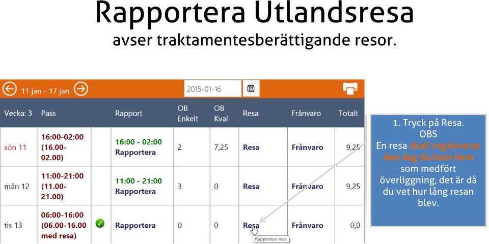 Tryck på Resa.