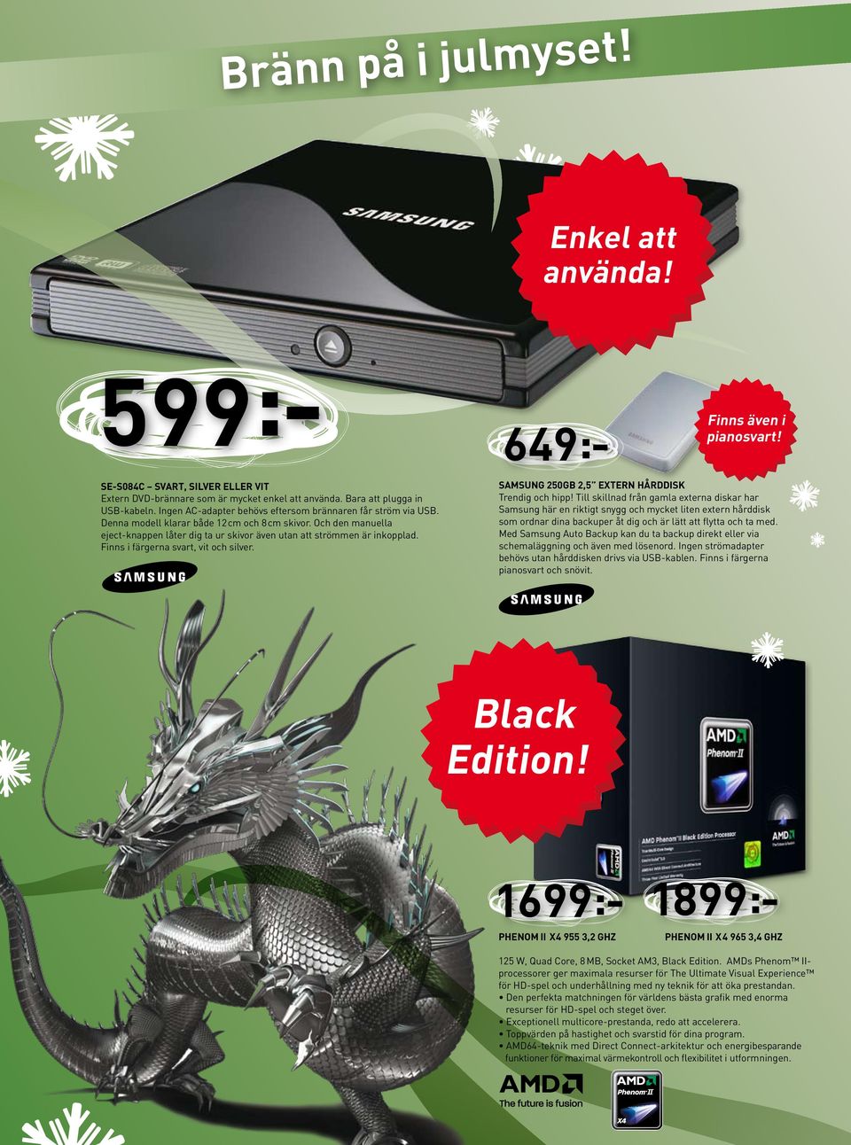 Finns i färgerna svart, vit och silver. Samsung 250GB 2,5 extern hårddisk Trendig och hipp!