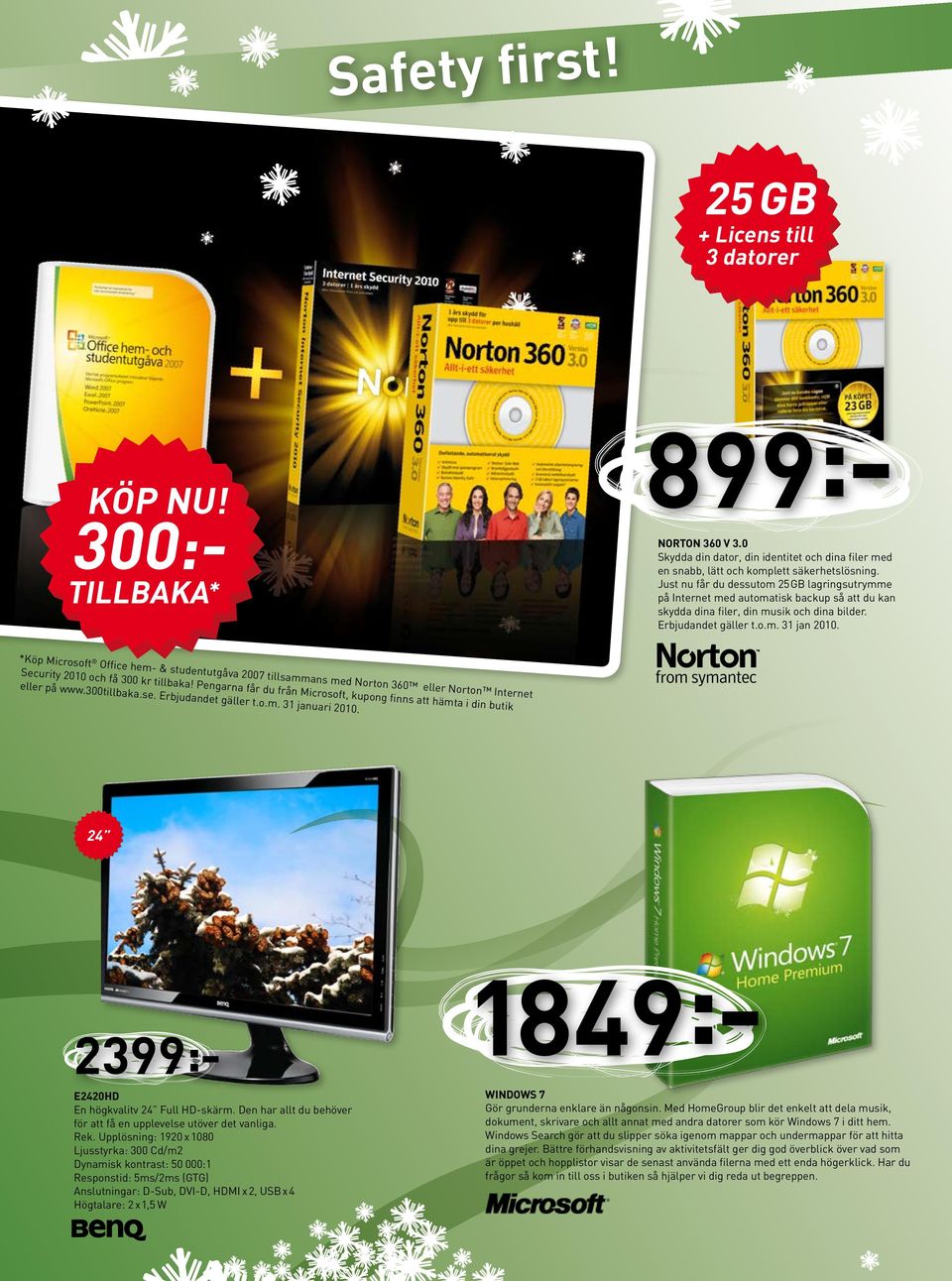 *Köp Microsoft Office hem- & studentutgåva 2007 tillsammans med Norton 360 eller Norton Internet Security 2010 och få 300 kr tillbaka!